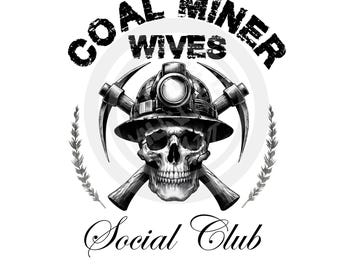 Coal Miner Wives Social Club PNG: West Virginia Digital Download
