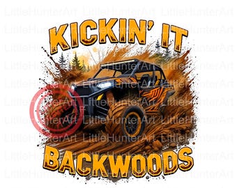 May include: An off-road vehicle illustration with the text "KICKIN' IT BACKWOODS." The image features a black and orange side-by-side ATV driving through mud, with a forest backdrop and mud splatter.