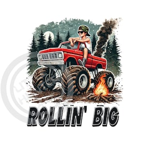 Rollin&#39; Big png, Country Boy PNG, Monster Truck png, Deer png, Digital Download, Sublimation, DTF, DTG