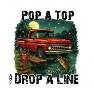 Pop a Top and Drop a Line png, Pesca png, Country Nights png, Cat Fishing png, Download digitale, Sublimazione, DTF, DTG