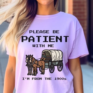 Please Be Patient With Me I&#39;m From The 1990s Shirt, Funny Graphic Shirt, Funny Retro Shirt, 1900s Graphic Tee, Meme Graphic Tees, Mom Shirt