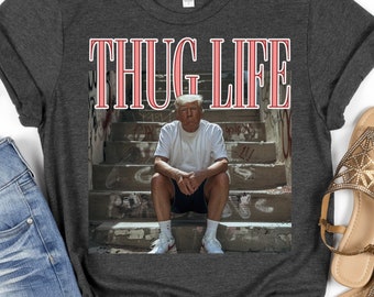 Trump Thug Life Shirt, Viral Thug Life Trump T-Shirt, Sarcastic  Trump Tee, Funny Trump 2024 Shirt, Republican Gifts