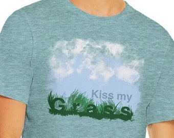 Kiss My Grass Shirt, Summer Shirt, Gift for Dad, Shirt For Dad, Landscape Shirt, Nature Lover Shirt, Grass Shirt, Funny Shirt