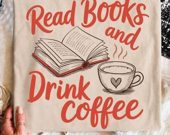 Lesen Sie Bücher und trinken Sie Kaffee Girly Bookish Kaffee-Liebhaber PNG, Preppy Book Club Png, Trendy Bücherwurm Shirt Sublimation Design