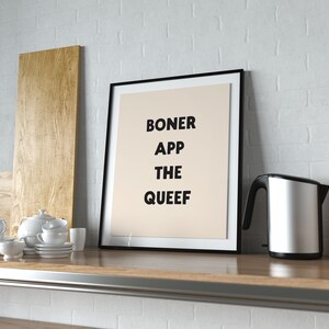 Boner App the Queef Queer Kitchen Art Digital Download Wall Poster Fun Inspirational Printable Gay LGBTQ Fun Decor 1 Digital Print