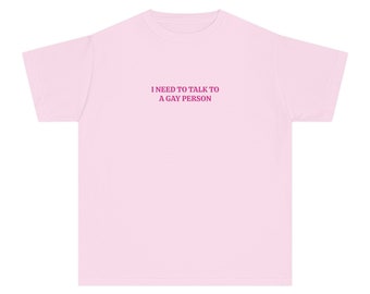 J'ai besoin de parler à un homosexuel BBY TEE T-shirt de poids moyen