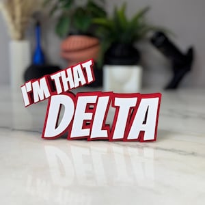 I'm That Delta Desk Sign |  Great Gift for Members of Delta Sigma Theta