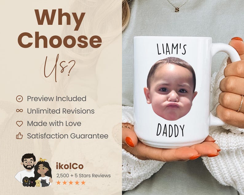 以下が含まれることがあります： 子供の写真と「LIAM'S DADDY」の文字が入った白いセラミックマグカップ。 マグカップは人が持っています。 画像には「なぜ私たちを選ぶのか？」と「ikolCo」の文字も含まれています。