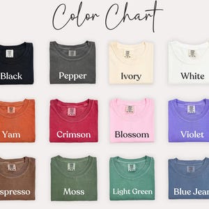 May include: Color chart showing 12 different colors of t-shirts. The colors are: Black, Pepper, Ivory, White, Yam, Crimson, Blossom, Violet, Espresso, Moss, Light Green, and Blue Jean.