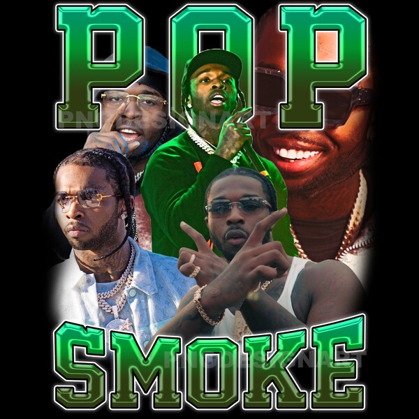 POP SMOKE T Shirt Design. PNG Digital 4500x5100 px. Rapper, Hiphop, Retro, 90s Vintage, Bootleg Tee. Instant Download And Ready To Print.