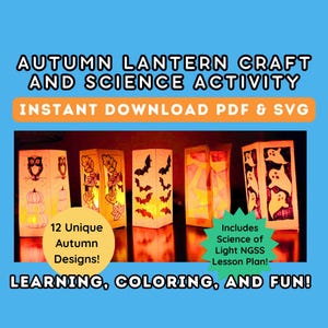 May include: A display of lit paper lanterns featuring autumn designs such as bats, leaves, and owls. The image includes text that reads "Autumn Lantern Craft and Science Activity" and "Instant Download PDF & SVG". The lanterns are for learning, colouring, and fun.