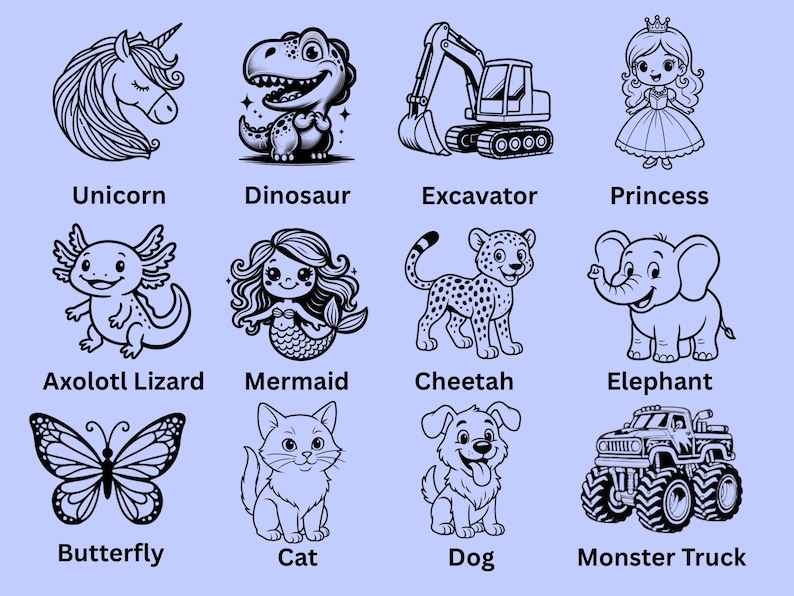 May include: Black and white illustrations of a unicorn, dinosaur, excavator, princess, axolotl lizard, mermaid, cheetah, elephant, butterfly, cat, dog, and monster truck. Each image has a descriptive label below.