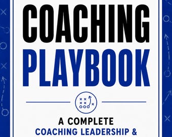 The Coaching Playbook: 162-Page Leadership & Culture Development System (Digital Download)
