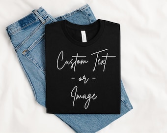 Customize Your Own Shirt, Custom Text T-Shirt, Custom Photo Shirt, Personalized Logo T-Shirt, Personalized Front and Back Printed Photo Tee