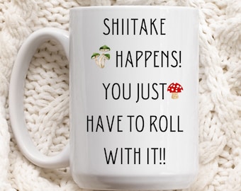 SHIITake Happens! Just Roll with It Magic Mushrooms Frogs Cottagecore Bliss on a Large Coffee Mug Amanita for Gardeners and Mushroom Lovers