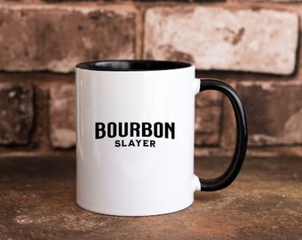 Taza Bourbon Slayer / Regalo de bebedor Bourbon / Taza Bourbon / Regalo Bourbon