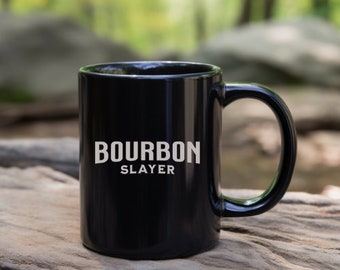 Taza Bourbon Slayer / Regalo de bebedor Bourbon / Amante del Bourbon / Taza de café Bourbon