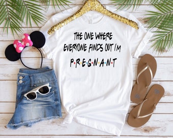 Pregnancy Reveal Shirt, The One Where Everyone Finds Out I'm Pregnant, Pregnancy Announcement T-shirt, Mothers Day Shirt