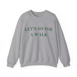 Let&#39;s Go For a Walk Sweatshirt, Hot Girl Walk Sweatshirt, Athleisure, Loungewear Gift