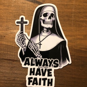 Nonne squelette - gourde imperméable Always Have Faith, ordinateur portable, autocollant pour ordinateur portable, autocollant de voiture