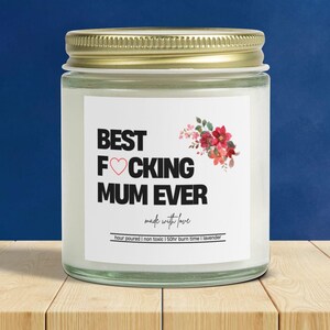 Mum Candle | Best Mum Ever | Funny Mum Candle | Birthday Gift | Mothers Day | Funny Gag Mum Candle | Inappropriate Candle | Gift for Mum