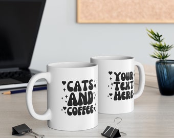 Personalized Cats and Coffee Mug, Cat and Coffee Lovers, Personalized Mug, Custom Text, Cat Lover Gift, Coffee Lover Gift, Ceramic Mug