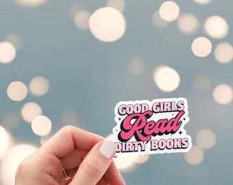 Good Girls Read Dirty Books sticker, stickers, bookish sticker, Kindle sticker, bookish sticker, kindle stickers for case, Smut sticker