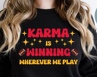 Karma is Winning Wherever We Play PNG, Kansas City Football Championship SVG, Kelce jpg,  KC Red Kingdom Game Day, vinyl, sublimation, dtf