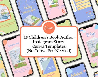 Puede incluir: Una colección de pantallas de teléfonos inteligentes que muestran plantillas de historias de Instagram coloridas para autores de libros infantiles. Las plantillas presentan ilustraciones, texto y el logotipo de Canva. El texto dice "15 Plantillas de historias de Instagram para autores de libros infantiles Canva (No se necesita Canva Pro)".