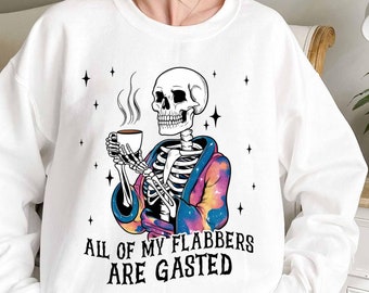 Funny Skeleton Halloween Sweatshirt, "All Of My Flabbers Are Gasted"