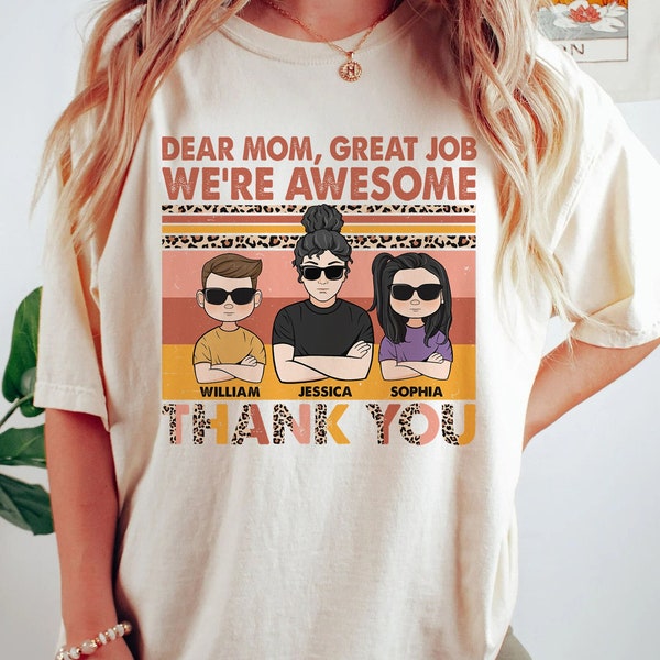 Custom Funny Mom TShirt, Dear Mom Great Job We're Awesome, Funny Gift For Mom, Personalized Mother's Day Shirt, Gift For Mom