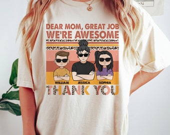 Custom Funny Mom TShirt, Dear Mom Great Job We're Awesome, Funny Gift For Mom, Personalized Mother's Day Shirt, Gift For Mom