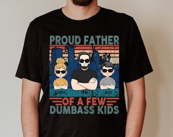 Funny Dad Shirt, Proud Father of Dumbass Kids, Fathers Day Gift