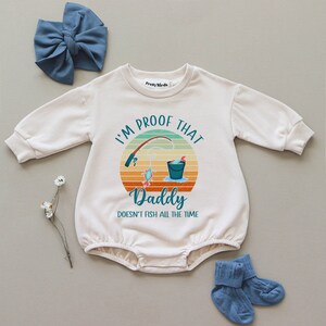 I'm Proof That Daddy Doesn't Fish All The Time Romper, Cute Fishing Baby Romper, Baby Announcement Gift, Daddy's Fishing Buddy Romper