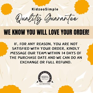May include: A white and yellow floral background with a text overlay that reads "KidzooSimple Quality Guarantee". The text below reads "WE KNOW YOU WILL LOVE YOUR ORDER!" and continues with a 14-day return policy. The text at the bottom reads "100% Highest Quality Guarantee".