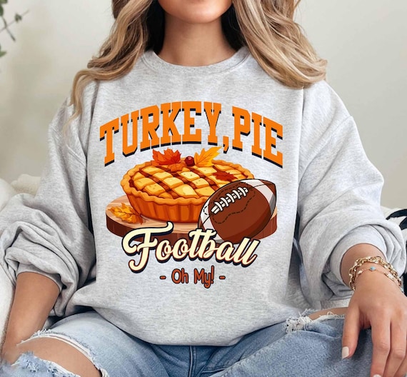 Touchdowns Turkey and Pie Oh My Sweatshirt, Retro Thanksgiving Pumpkin Pie Shirt, Thanksgiving Football Shirt,Turkey Football Shirt,Game Day