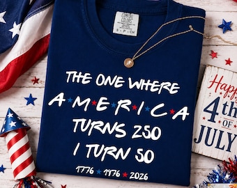 Custom The One Where America Turns 250 I Turn 50 Shirt, Born in 1976 2026 V neck, Patriotic 4th of July Tee, Funny Milestone Birthday Gift