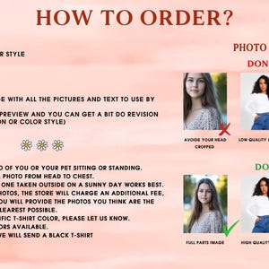 May include: A peach-colored graphic with instructions on how to order a custom t-shirt. The text includes steps, photo guidelines, and examples of acceptable and unacceptable photos. The image also features examples of acceptable and unacceptable photos.