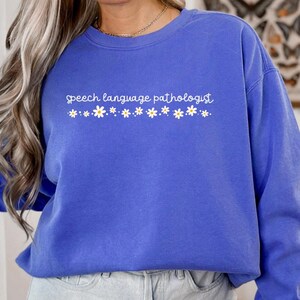 Comfort Colors Speech Pathologist Sweatshirt, SLP Shirt, Language Pathologist Gift, Speech Therapist Graduation Gift, SLPA Graduation, C215
