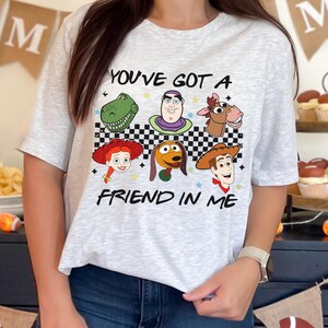 You&#39;ve Got A Friend In Me Shirt, Toy Story Family Shirt, Toy Story Characters Shirt, Disney Friends Shirt, Disney Group Trip Shirt, D056