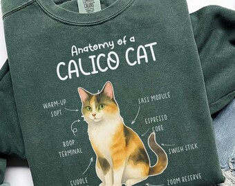 Anatomy of Calico Cat Sweatshirt, Cute Calico Cat Sweater, Funny Calico Lover Shirt, Cat Person Gift, C704