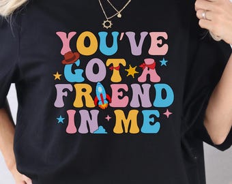 Koszulka Youve Got A Friend In Me, Koszulka Disney Toy Story, Koszulka Disney Trip, Koszulka Disney Friends, Koszulka Toy Story Characters, Najlepsi Przyjaciele, D001