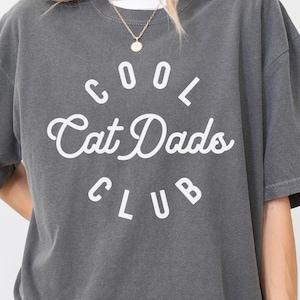Comfort Colors® Cool Cat Dads Club Shirt, Cat Dads Shirt, Cat Lover Shirt, Cool Dads Club Shirt, Animal Lover Gift, Cat Dad Gift, X323