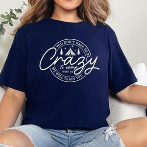 You Don&#39;t Have To Be Crazy To Hang Out With Us Shirt, We Will Train You Shirt, Vacation Crew, Summer Beach Shirt, Besties Fun Shirt, Z265