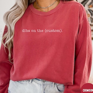 Custom Wife Sweater, Dibs on the Custom Sweater, Custom Girlfriend Sweater, Dibs On The Person, Custom Wife Shirt, Custom Fiance Gift, C370