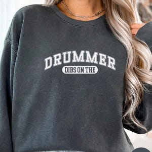 Dibs on the Drummer Sweatshirt, Drummer Girlfriend Shirt, Concert Band Shirts, Music Humor Shirt, Drummer Music Shirts, Musician Gifts, C187