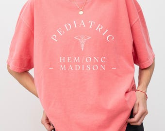 Custom Pediatric Hem Onc Nurse Shirt, Pediatric Hem Onc Nurse Shirt, Nurse Appreciation Gift, Pediatric Oncology Hematology Nurse Gift, X152