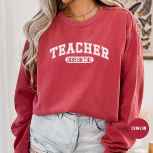 Dibs On The Teacher Sweatshirt, Funny Teacher Shirt, Kindergarten Teacher, Teacher Appreciation Gift, Back to School Tee, Teacher Gift, C193