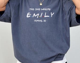 Chemise personnalisée 30e anniversaire, chemise celle de vos 30 ans, chemise d'anniversaire d'amis, anniversaire personnalisé pour dames, t-shirt de soirée à thème amis, X002