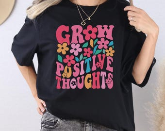 Shirt met positieve gedachten, shirt met retro bloemen, nu trending, grafisch T-shirt voor dames, retro jaren 90-shirt, T-shirt positieve bevestiging, Z136